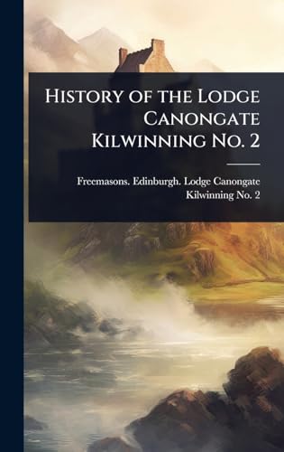 History of the Lodge Canongate Kilwinning No. 2