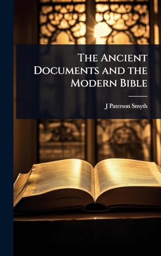 The Ancient Documents and the Modern Bible