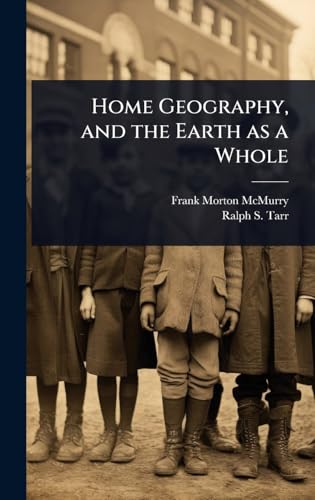 Home Geography, and the Earth as a Whole