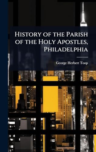 History of the Parish of the Holy Apostles, Philadelphia
