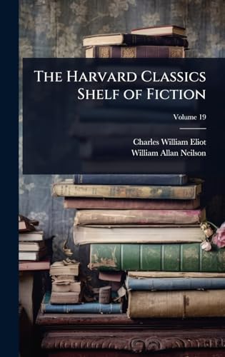 The Harvard Classics Shelf of Fiction
