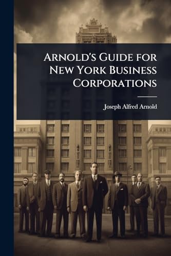Arnold's Guide for New York Business Corporations
