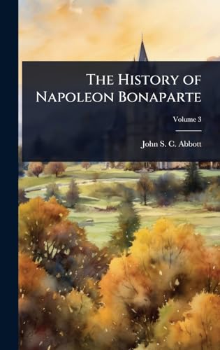 The History of Napoleon Bonaparte