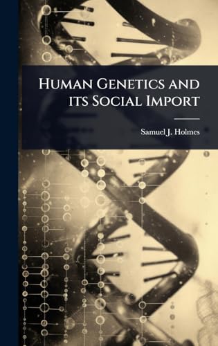 Human Genetics and its Social Import