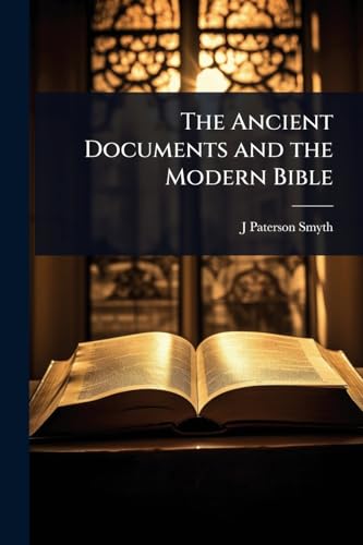 The Ancient Documents and the Modern Bible