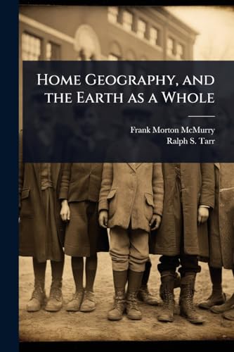 Home Geography, and the Earth as a Whole