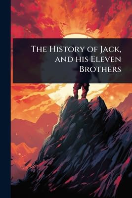 The History of Jack, and his Eleven Brothers