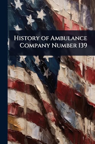 History of Ambulance Company Number 139