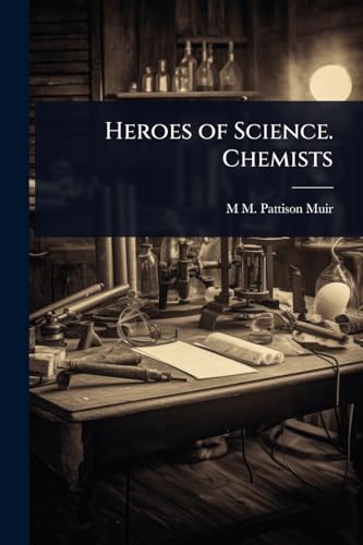 Heroes of Science. Chemists
