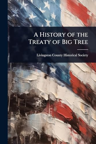 A History of the Treaty of Big Tree
