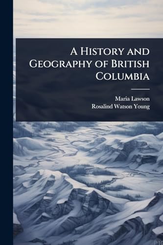 A History and Geography of British Columbia