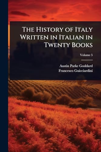 The History of Italy Written in Italian in Twenty Books
