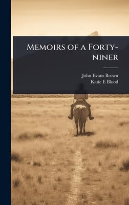Memoirs of a Forty-niner