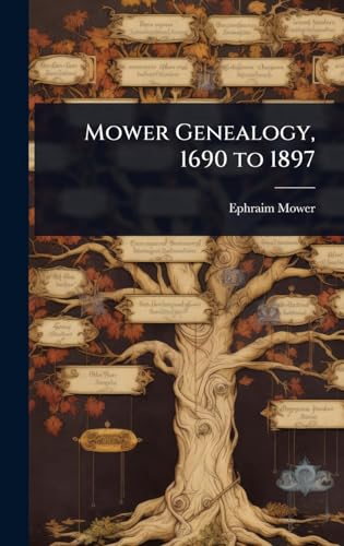 Mower Genealogy, 1690 to 1897