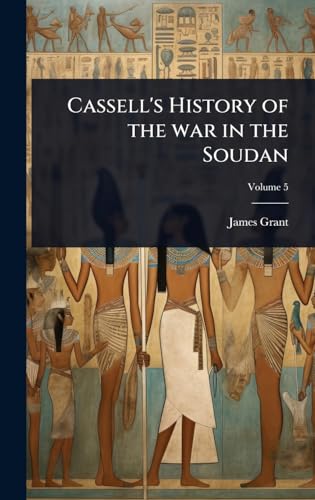 Cassell's History of the war in the Soudan