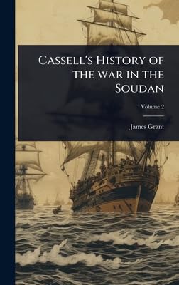 Cassell's History of the war in the Soudan