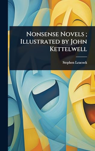 Nonsense Novels ; Illustrated by John Kettelwell
