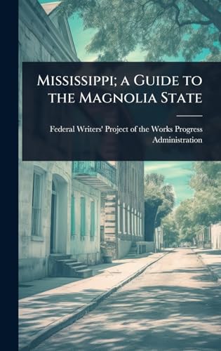 Mississippi; a Guide to the Magnolia State