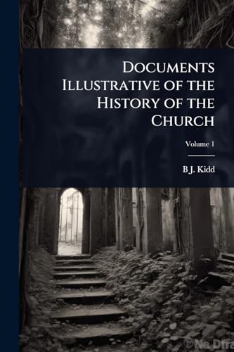 Documents Illustrative of the History of the Church