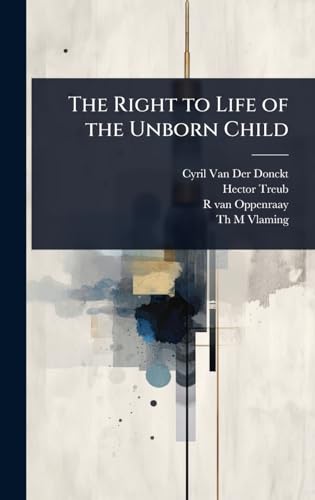The Right to Life of the Unborn Child