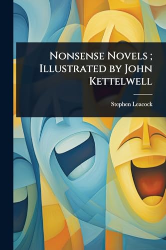 Nonsense Novels ; Illustrated by John Kettelwell
