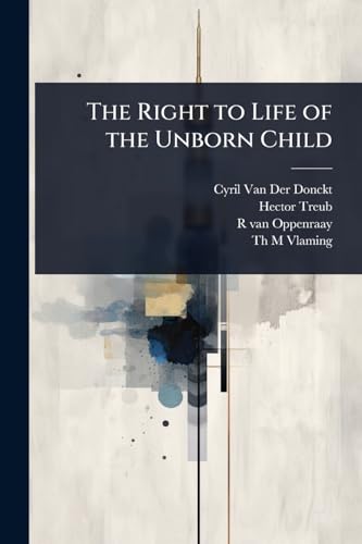 The Right to Life of the Unborn Child