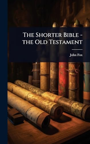 The Shorter Bible - the Old Testament