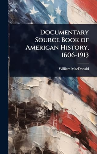 Documentary Source Book of American History, 1606-1913