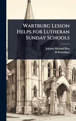 Wartburg Lesson Helps for Lutheran Sunday Schools