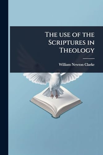 The use of the Scriptures in Theology