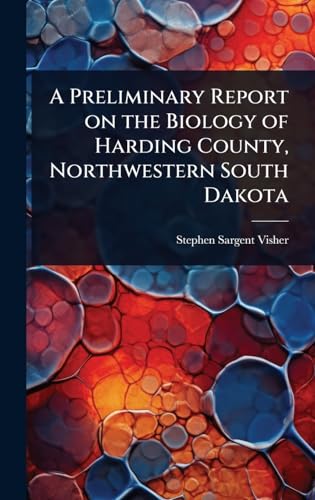 A Preliminary Report on the Biology of Harding County, Northwestern South Dakota