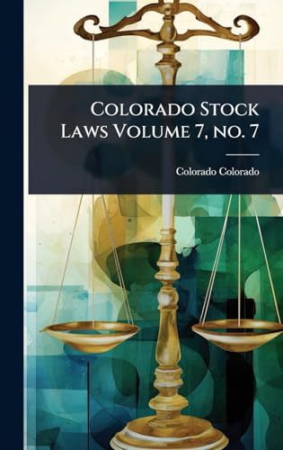 Colorado Stock Laws Volume 7, no. 7