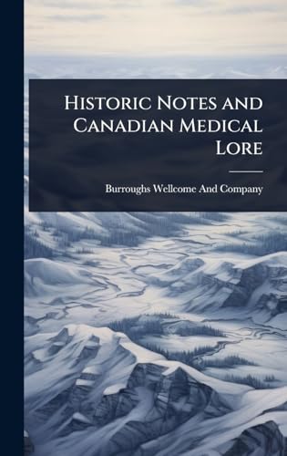 Historic Notes and Canadian Medical Lore