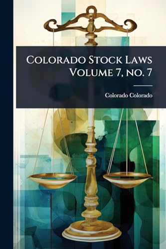 Colorado Stock Laws Volume 7, no. 7