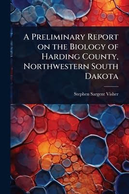 A Preliminary Report on the Biology of Harding County, Northwestern South Dakota