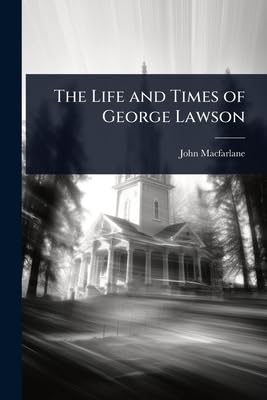 The Life and Times of George Lawson