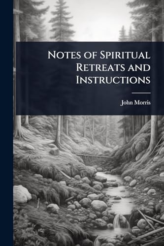 Notes of Spiritual Retreats and Instructions