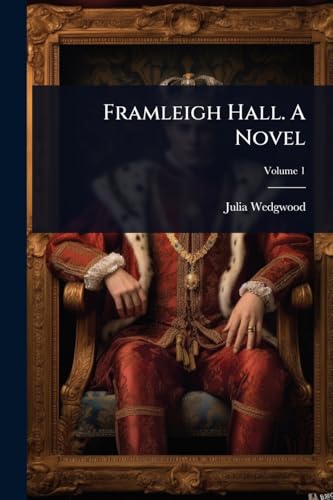 Framleigh Hall. A Novel