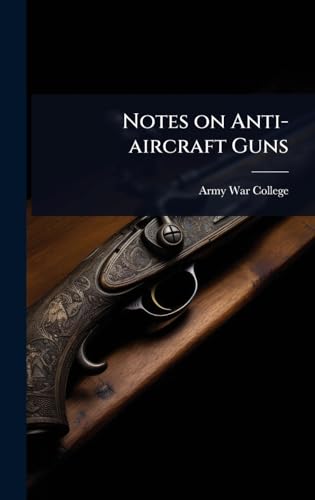 Notes on Anti-aircraft Guns