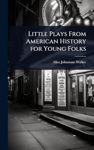 Little Plays From American History for Young Folks