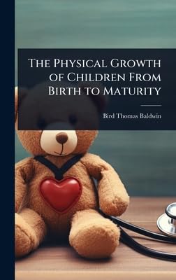 The Physical Growth of Children From Birth to Maturity