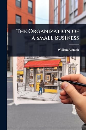 The Organization of a Small Business
