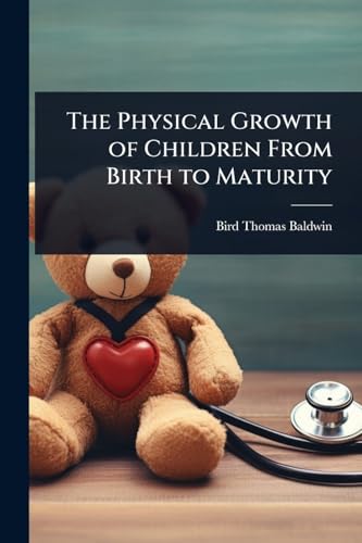 The Physical Growth of Children From Birth to Maturity