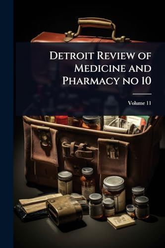 Detroit Review of Medicine and Pharmacy no 10