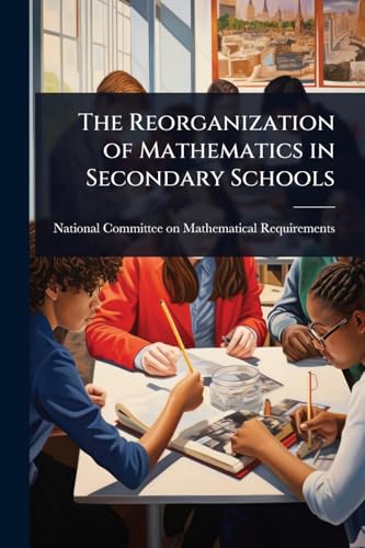 The Reorganization of Mathematics in Secondary Schools