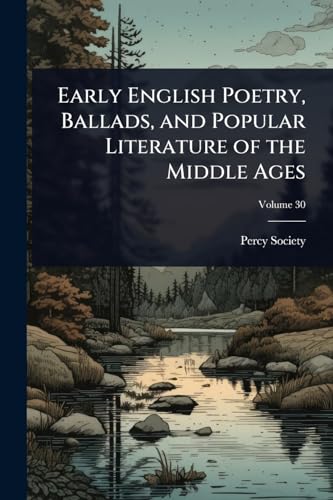 Early English Poetry, Ballads, and Popular Literature of the Middle Ages