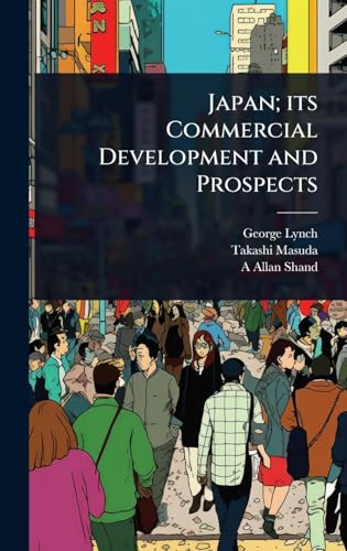 Japan; its Commercial Development and Prospects
