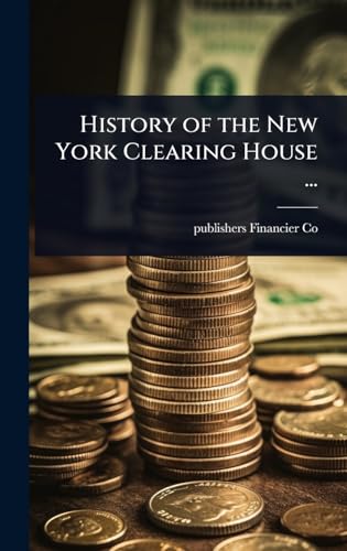 History of the New York Clearing House ...