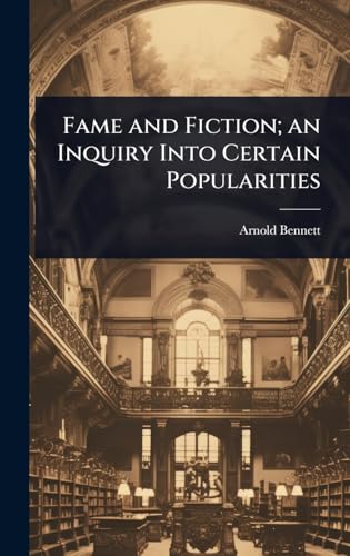 Fame and Fiction; an Inquiry Into Certain Popularities
