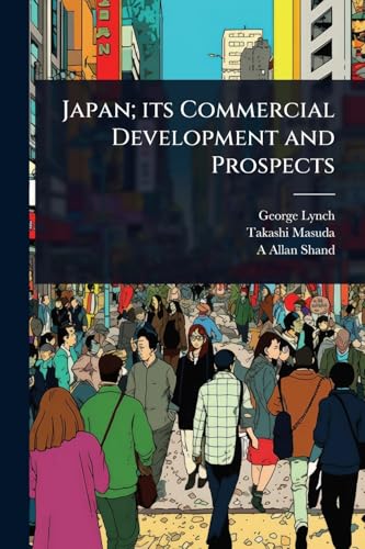 Japan; its Commercial Development and Prospects